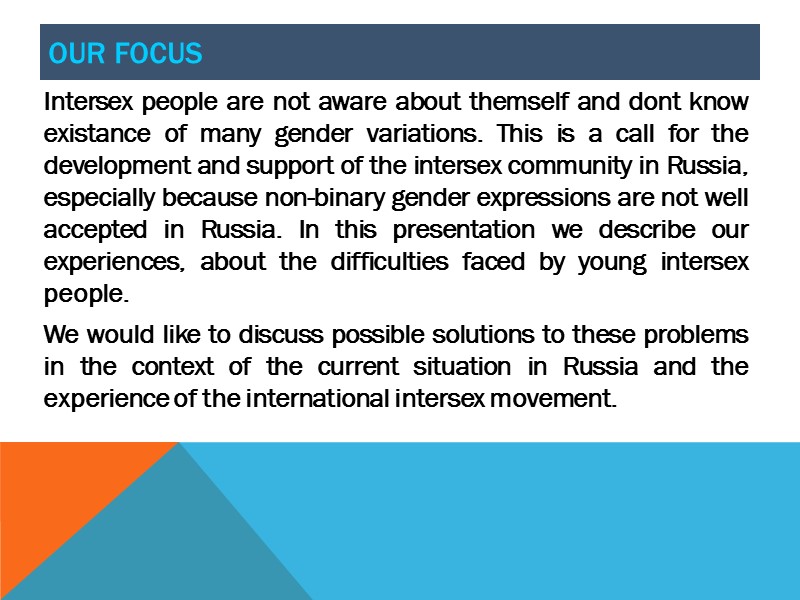 Our focus  Intersex people are not aware about themself and dont know existance
